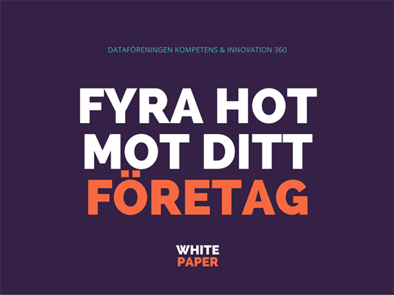 Whitepaper – Fyra hot mot ditt företag